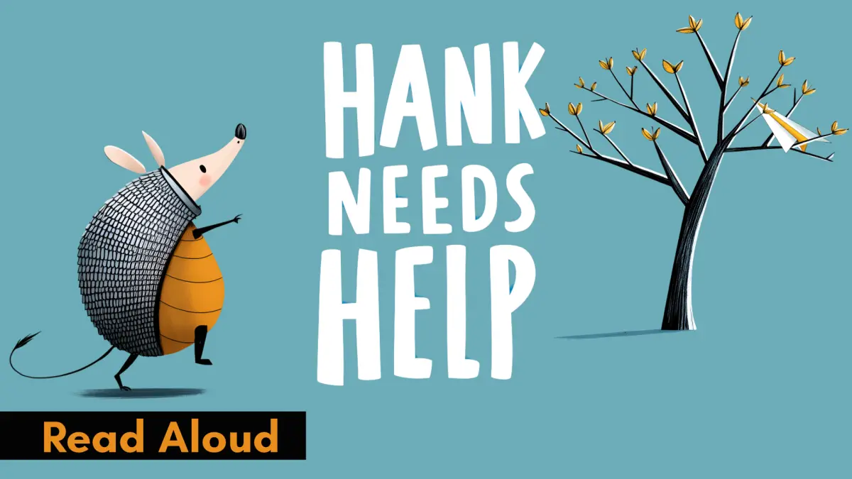 Hank Needs Help: When a Little Problem Leads to a Big Adventure