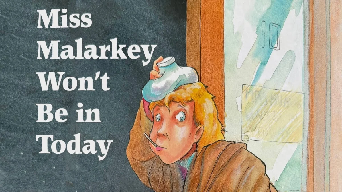 Miss Malarkey Won't Be in Today
