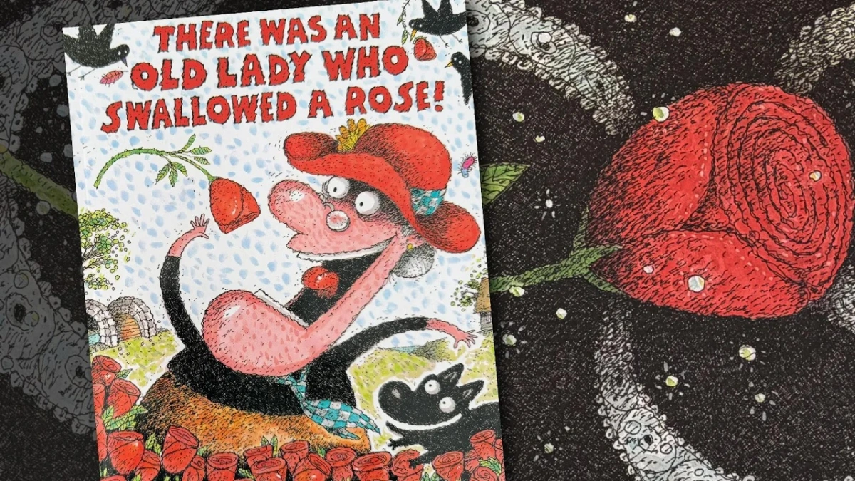 There Was An Old Lady Who Swallowed a Rose